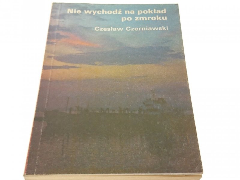NIE WYCHODŹ NA POKŁAD PO ZMROKU - Czerniawski 1988