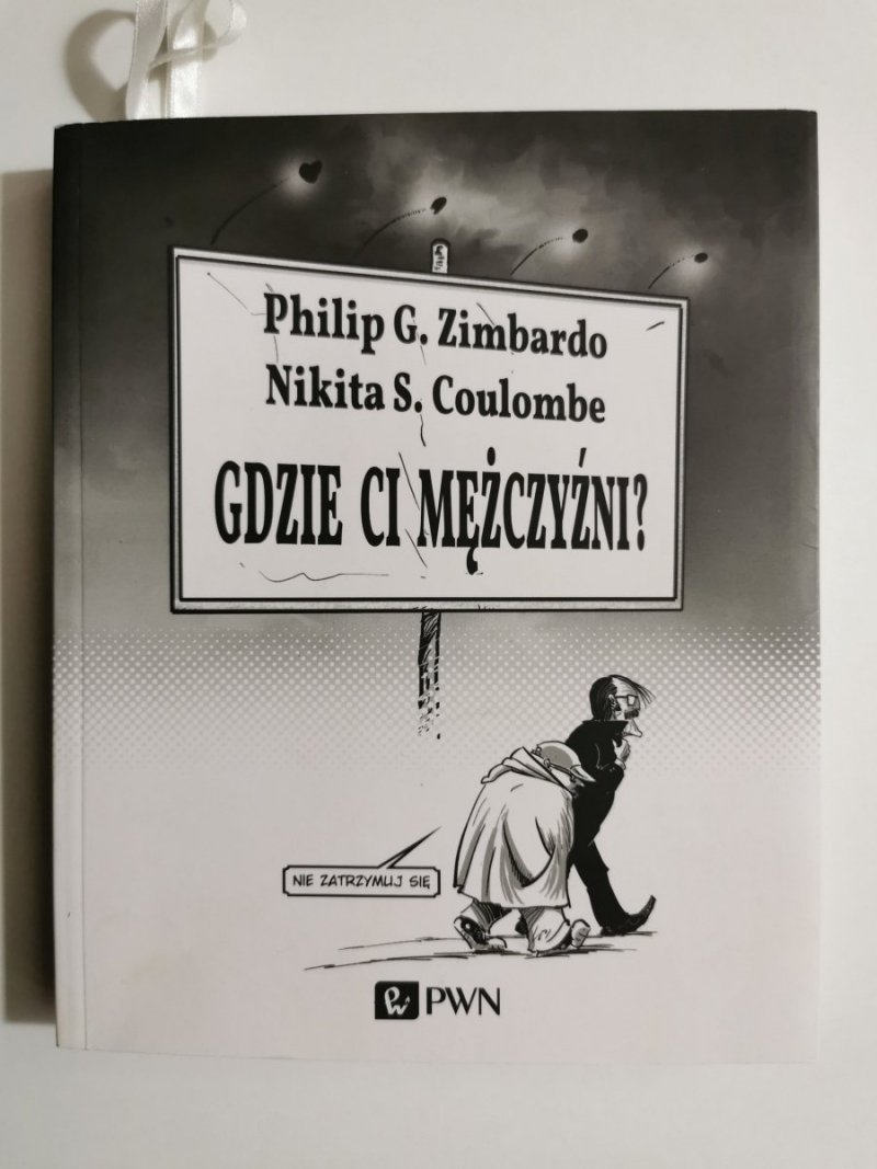 GDZIE CI MĘŻCZYŹNI? - Philip G. Zimbardo, Nikita S. Coulombe 