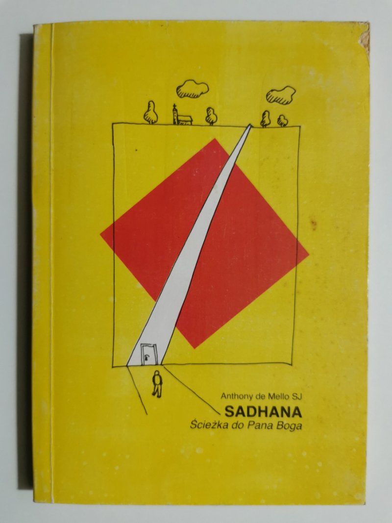 SADHANA. ŚCIEŻKA DO PANA BOGA - Anthony de Mello SJ