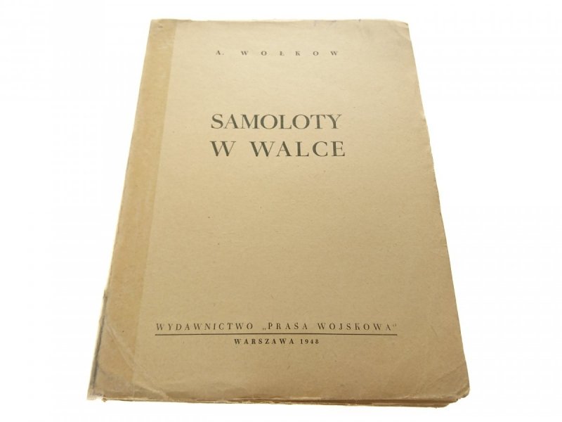 SAMOLOTY W WALCE - A. Wołkow 1948