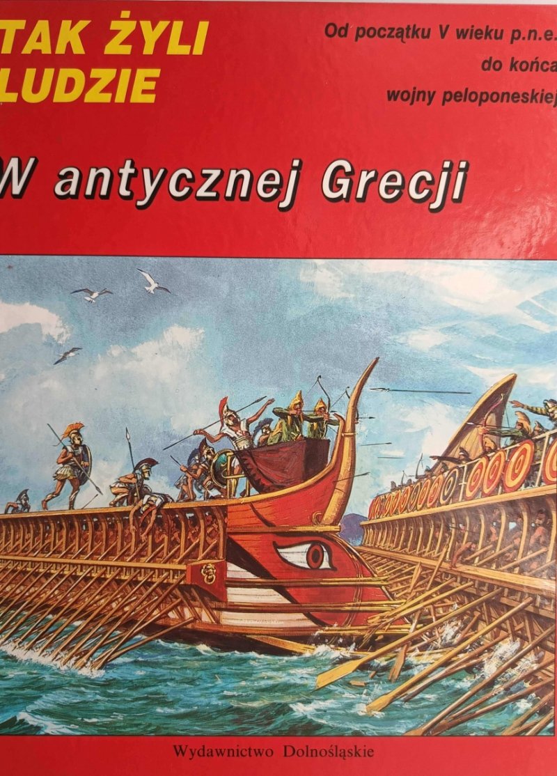 TAK ŻYLI LUDZIE – W ANTYCZNEJ GRECJI - Pierre Miquel