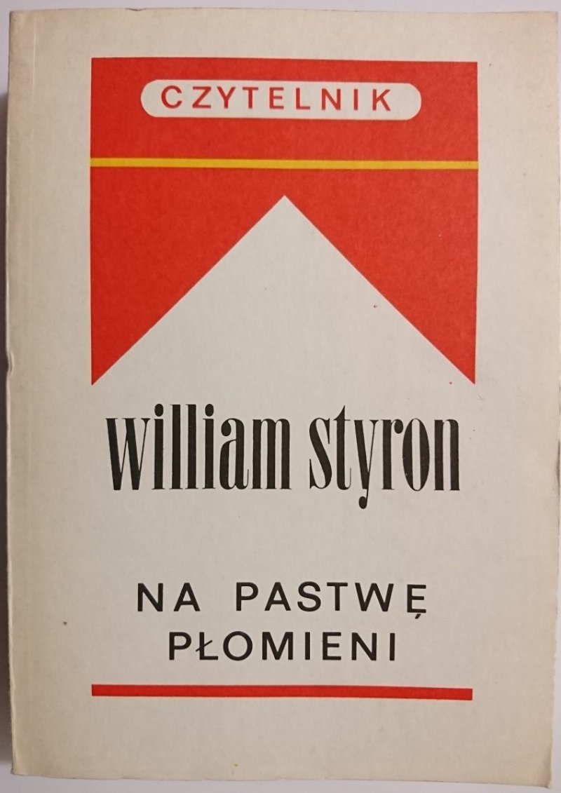 NA PASTWĘ PŁOMIENI - William Styron 1989