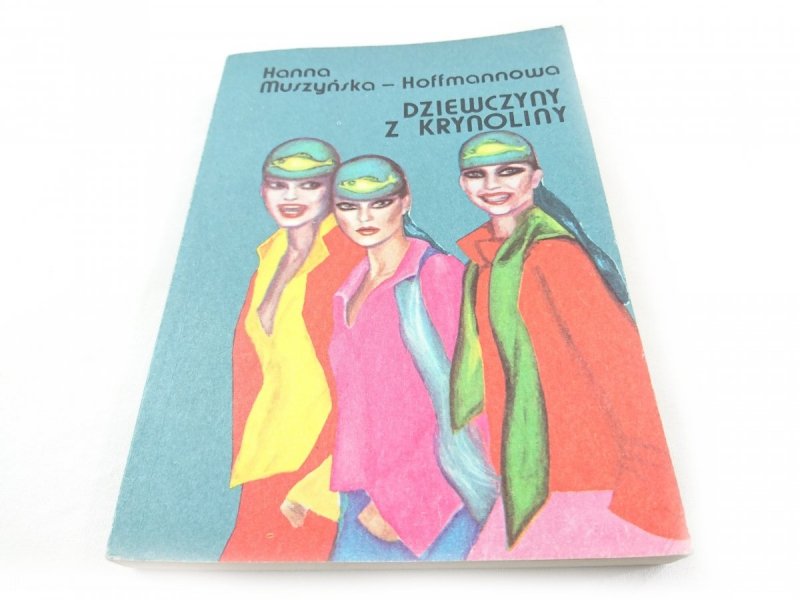 DZIEWCZYNY Z KRYNOLINY Muszyńska-Hoffmannowa 1982