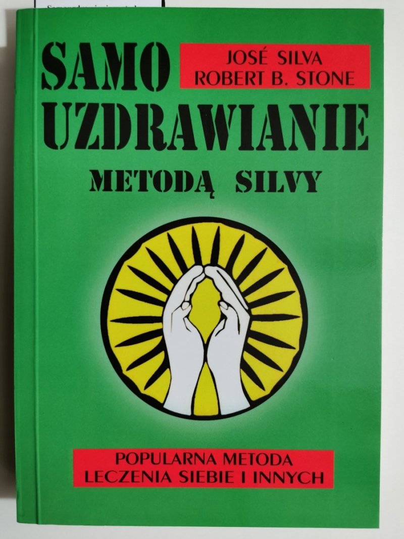 SAMOUZDRAWIANIE METODĄ SILVY - Jose Silva 