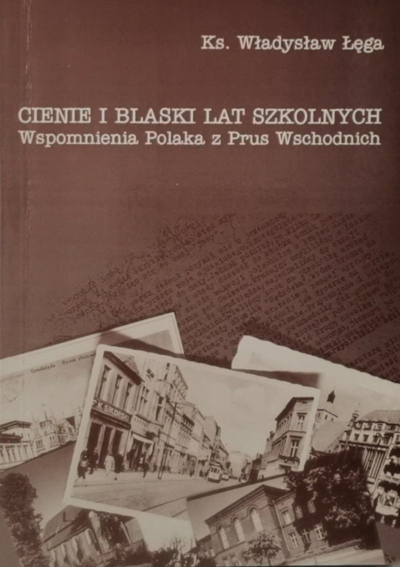CIENIE I BLASKI LAT SZKOLNYCH - Ks. Władysław Łęga