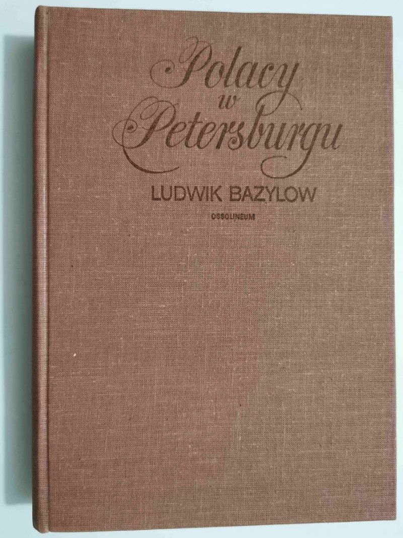POLACY W PETERSBURGU - Ludwik Bazylow 1984
