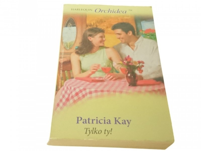 TYLKO TY! - Patricia Kay (2007)
