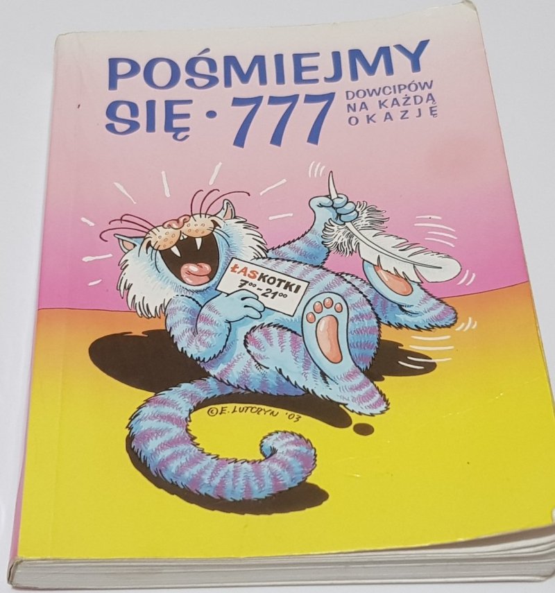 POŚMIEJEMY SIĘ 777 DOWCIPÓW NA KAŻDĄ OKAZJĘ 2003