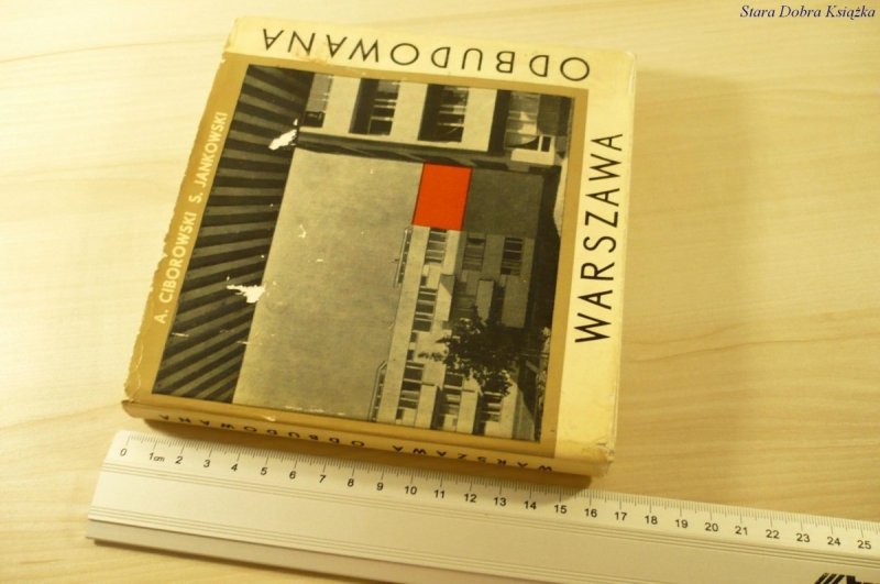 WARSZAWA. ODBUDOWANA - A. Ciborowski (1962)