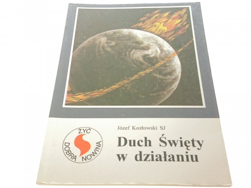 DUCH ŚWIĘTY W DZIAŁANIU - Józef Kozłowski SJ 1993