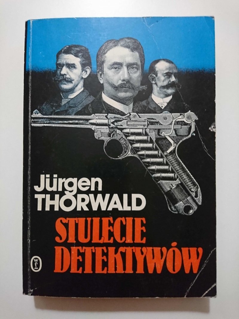 STULECIE DETEKTYWÓW - Jurgen Thorwald