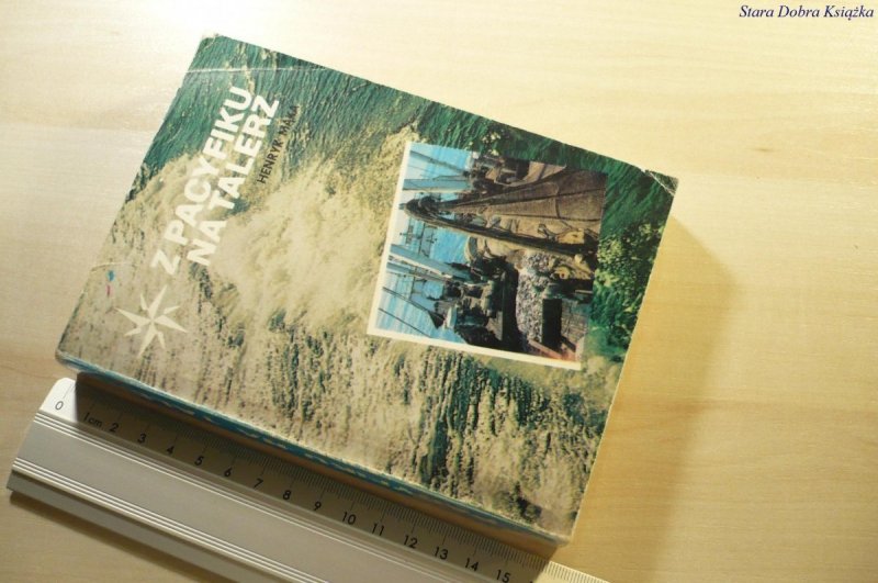 Z PACYFIKU NA TALERZ - Henryk Mąka 1983