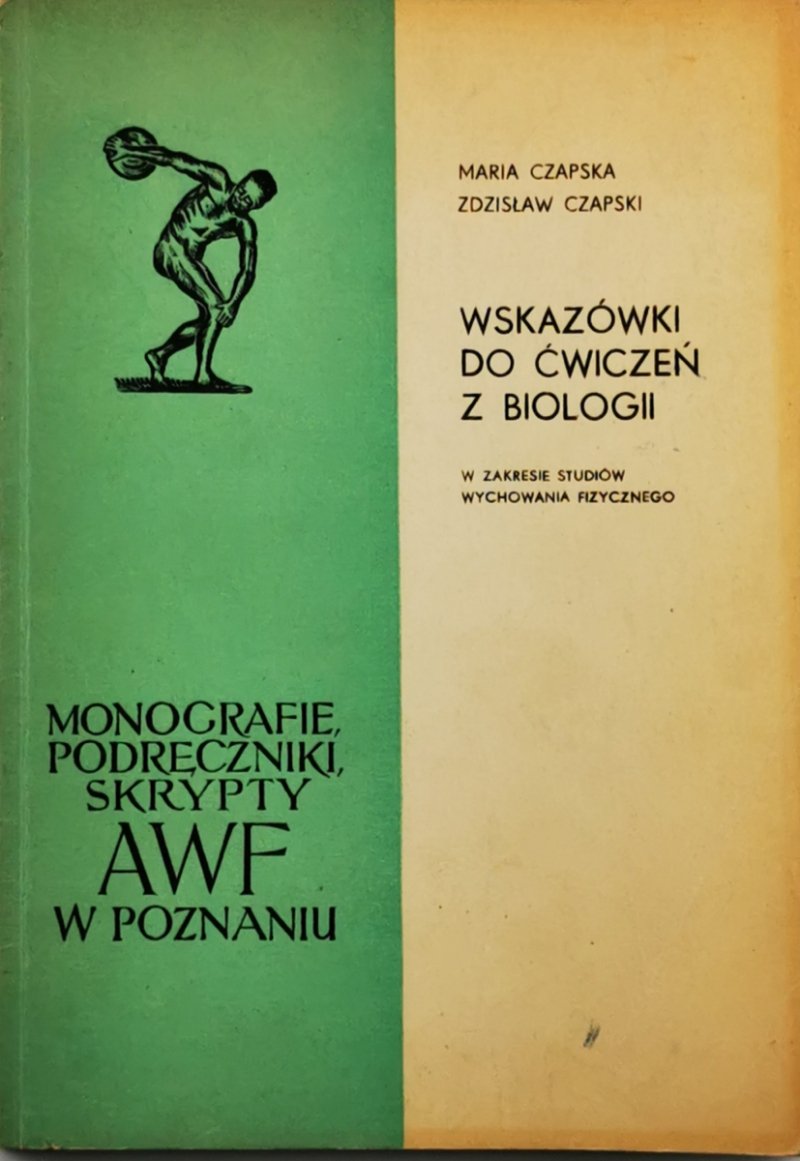 WSKAZÓWKI DO ĆWICZEŃ Z BIOLOGII W ZAKRESIE STUDIÓW WYCHOWANIA FIZYCZNEGO - Maria Czapska