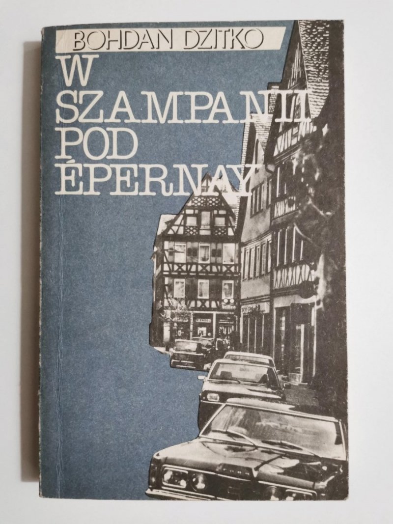 W SZAMPANII POD EPERNAY - Bohdan Dzitko 1985