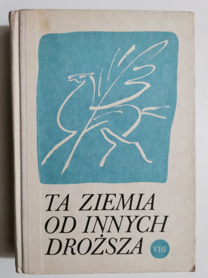 TA ZIEMIA OD INNYCH DROŻSZA VIII - Jan St. Kopczewski