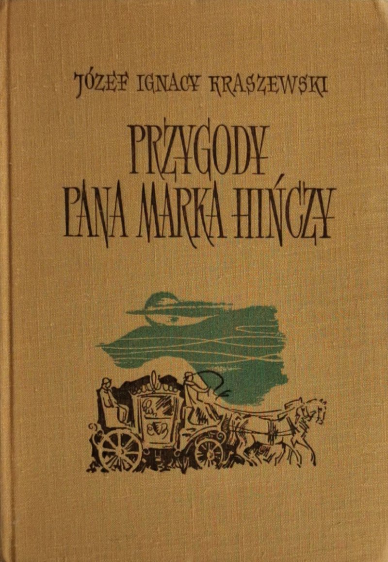 PRZYGODY PANA MARKA HIŃCZA - Józef Ignacy Kraszewski