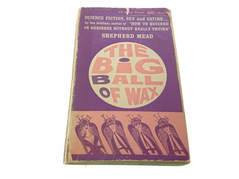 THE BIG BALL OF WAX - Shepherd Mead