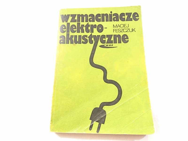 WZMACNIACZE ELEKTROAKUSTYCZNE Maciej Feszczuk 1986