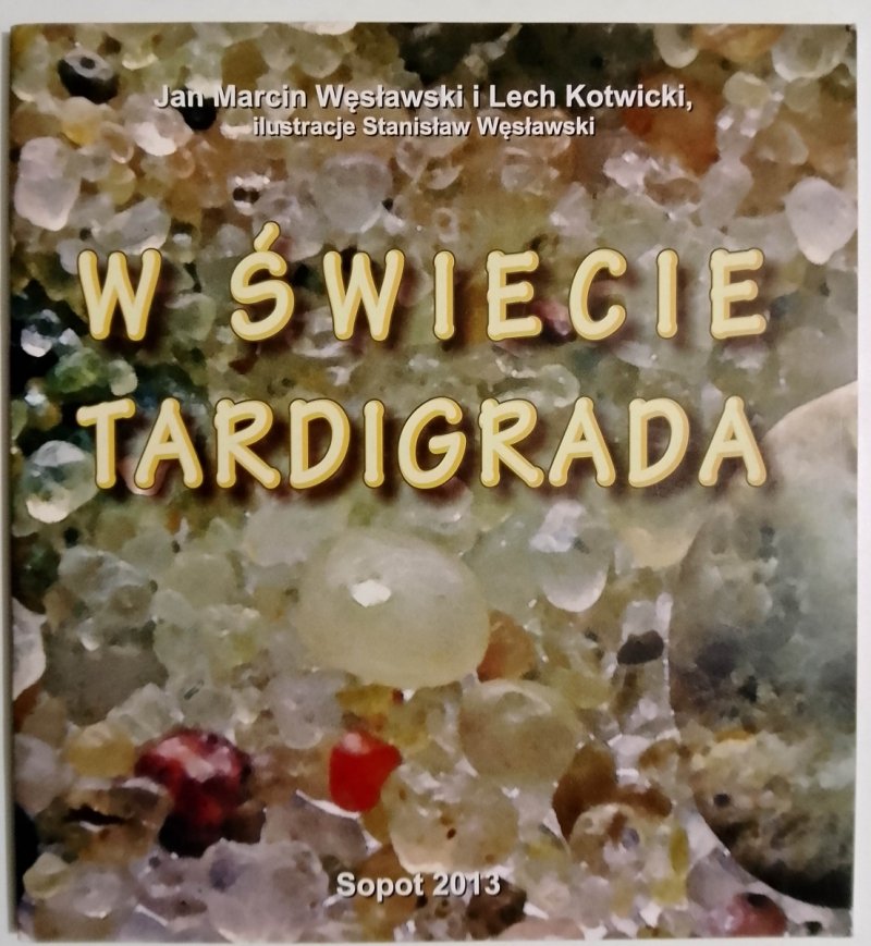 W ŚWIECIE TARDIGRADA - Jan Marcin Węsławski