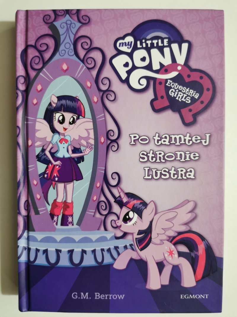 MY LITTLE PONY EQUESTRIA GIRLS - G. M. Berrow