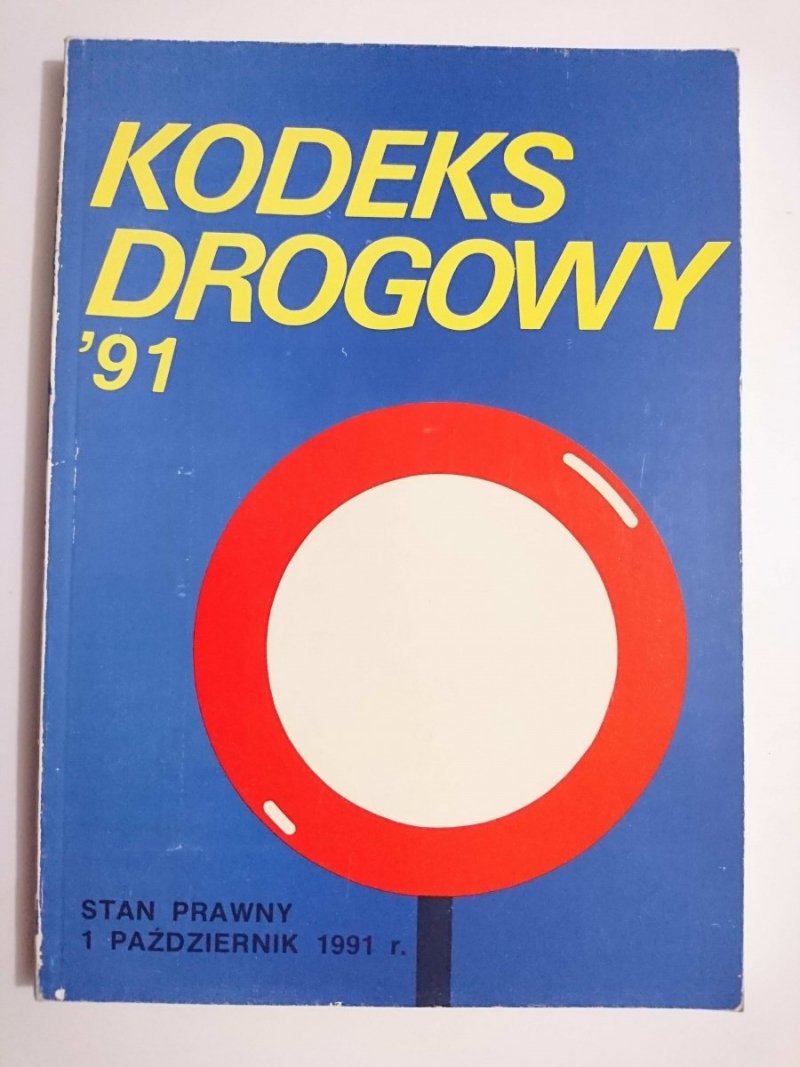KODEKS DROGOWY '91 STAN PRAWNY 1 PAŹDZIERNIK 1991 r. 
