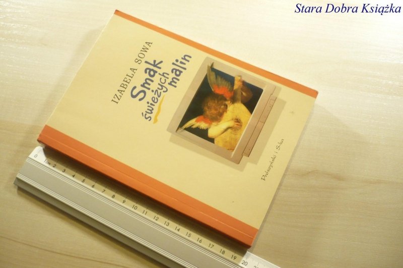 SMAK ŚWIEŻYCH MALIN - Izabela Sowa 2002