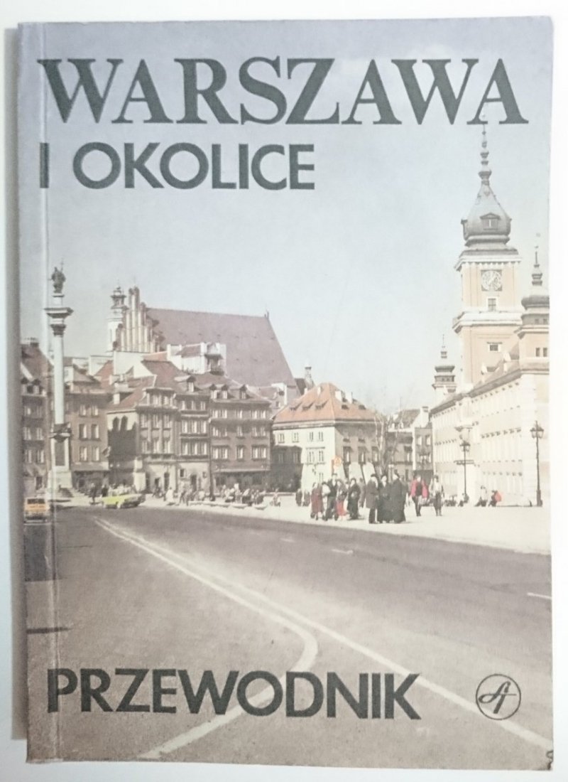 WARSZAWA I OKOLICE. PRZEWODNIK 1988