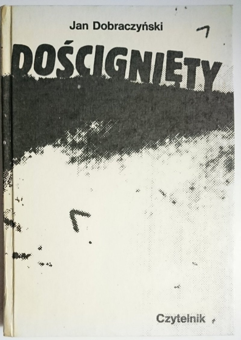 DOŚCIGNIĘTY - Jan Dobraczyński 1987