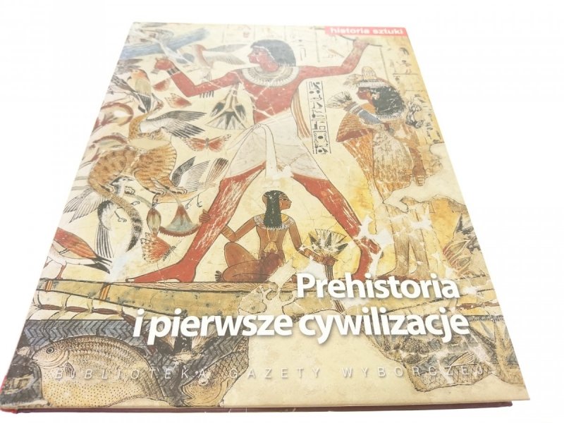 HISTORIA SZTUKI TOM I PREHISTORIA I PIERWSZE..2010