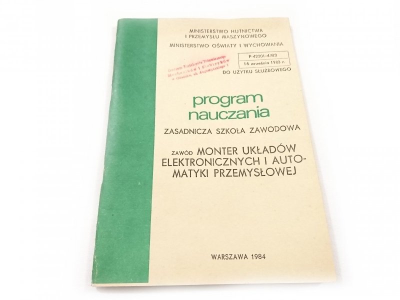 PROGRAM NAUCZANIA ZSZ ZAWÓD MONTER UKŁADÓW ELEKTRONICZNYCH I AUTOMATYKI PRZEMYSŁOWEJ 1984