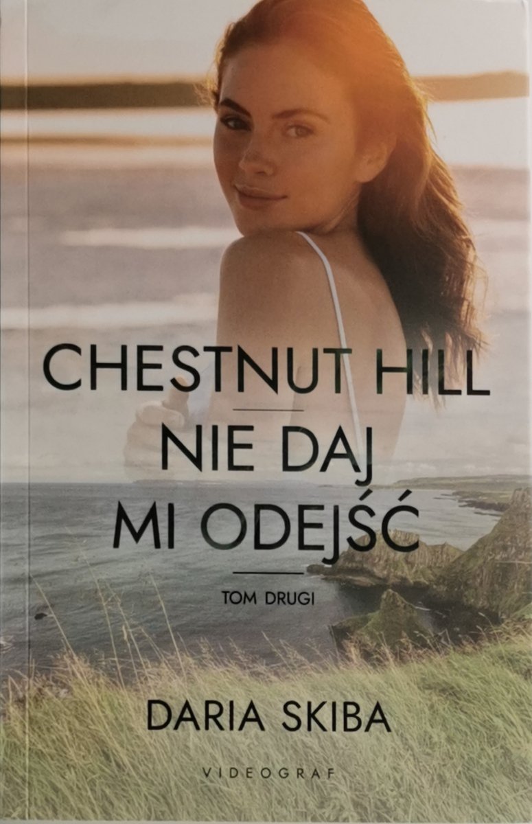 CHESTNUT HILL NIE DAJ MI ODEJŚĆ - Daria Skiba