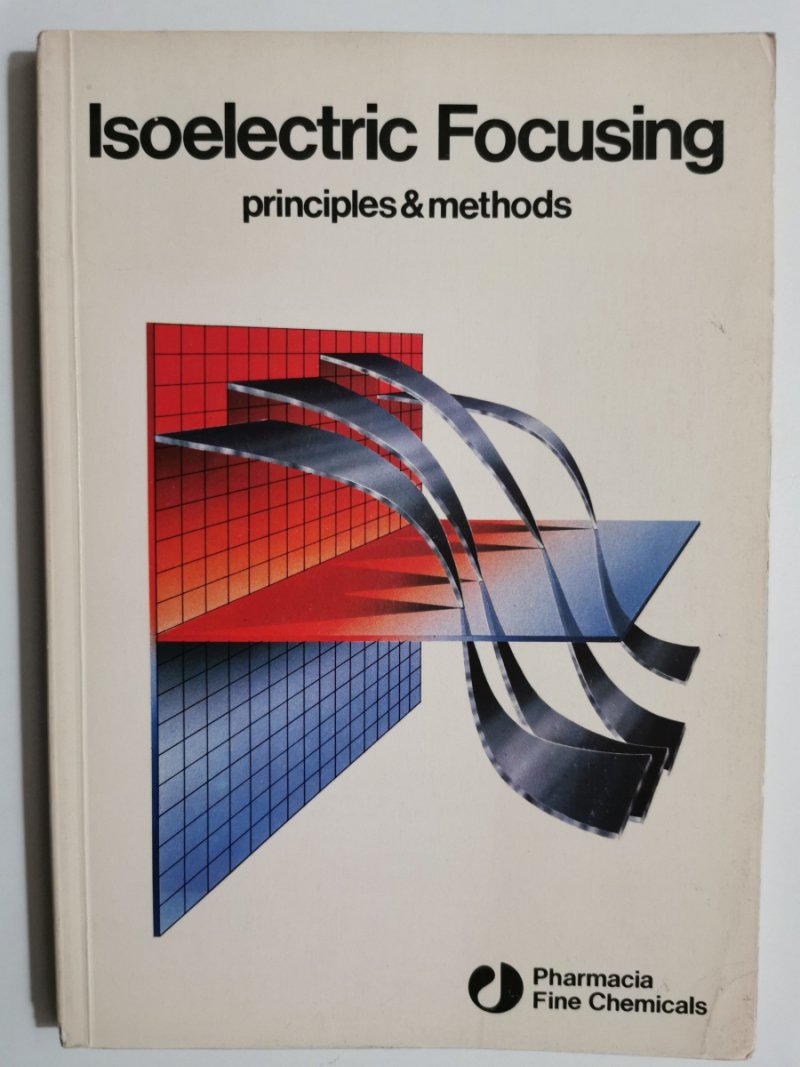 ISOELECTRIC FOCUSING PRINCIPLES & METHODS