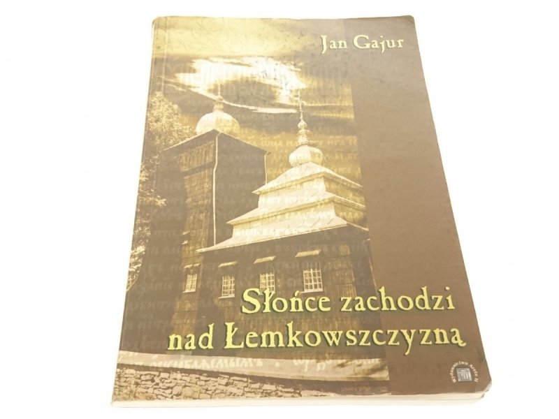 SŁOŃCE ZACHODZI NAD ŁEMKOWSZCZYZNĄ - Gajur 2005
