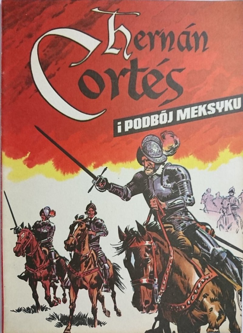 HERNAN CORTES I PODBÓJ MEKSYKU – Weinfeld 1986