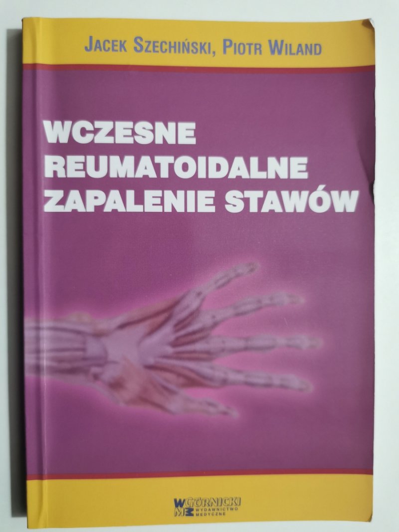 WCZESNE REUMATOIDALNE ZAPALENIE STAWÓW - Jacek Szechciński