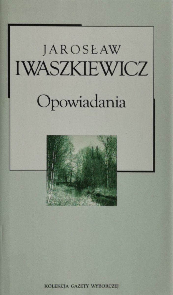 OPOWIADANIA - Jarosław Iwaszkiewicz