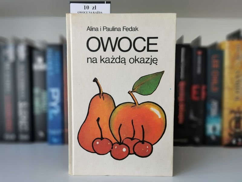 Owoce na każdą okazję - Alina i Paulina Fedak