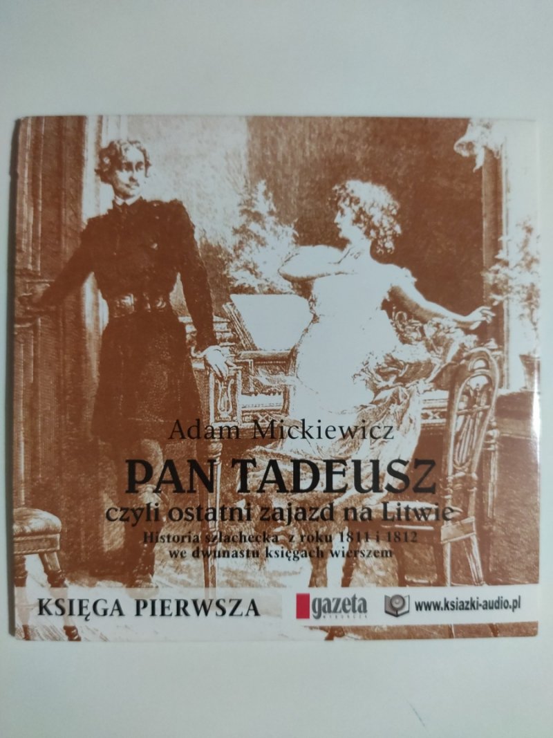CD. ADAM MICKIEWICZ. PAN TADEUSZ. KSIĘGA PIERWSZA