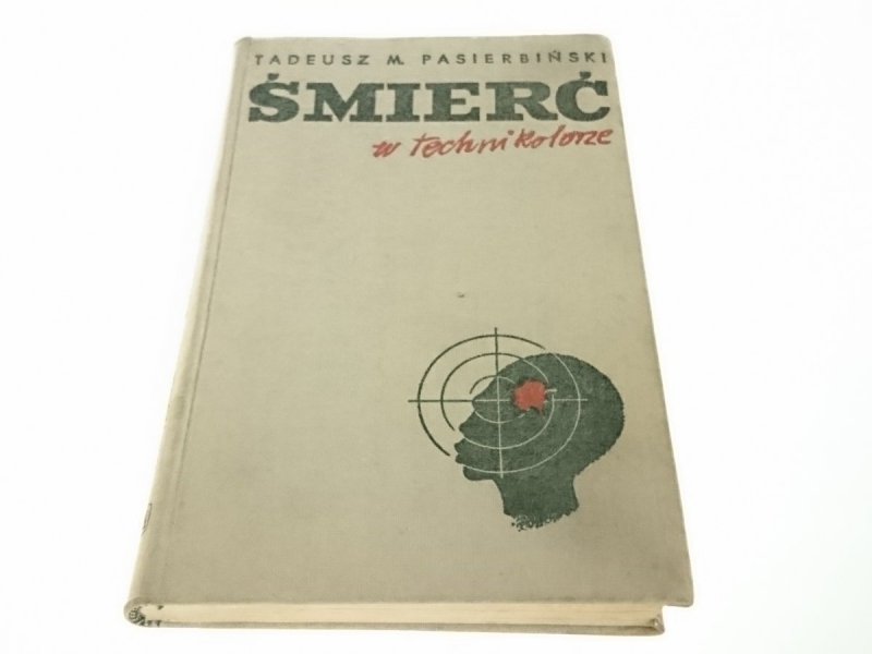 ŚMIERĆ W TECHNIKOLORZE - T. M. Pasierbiński 1969