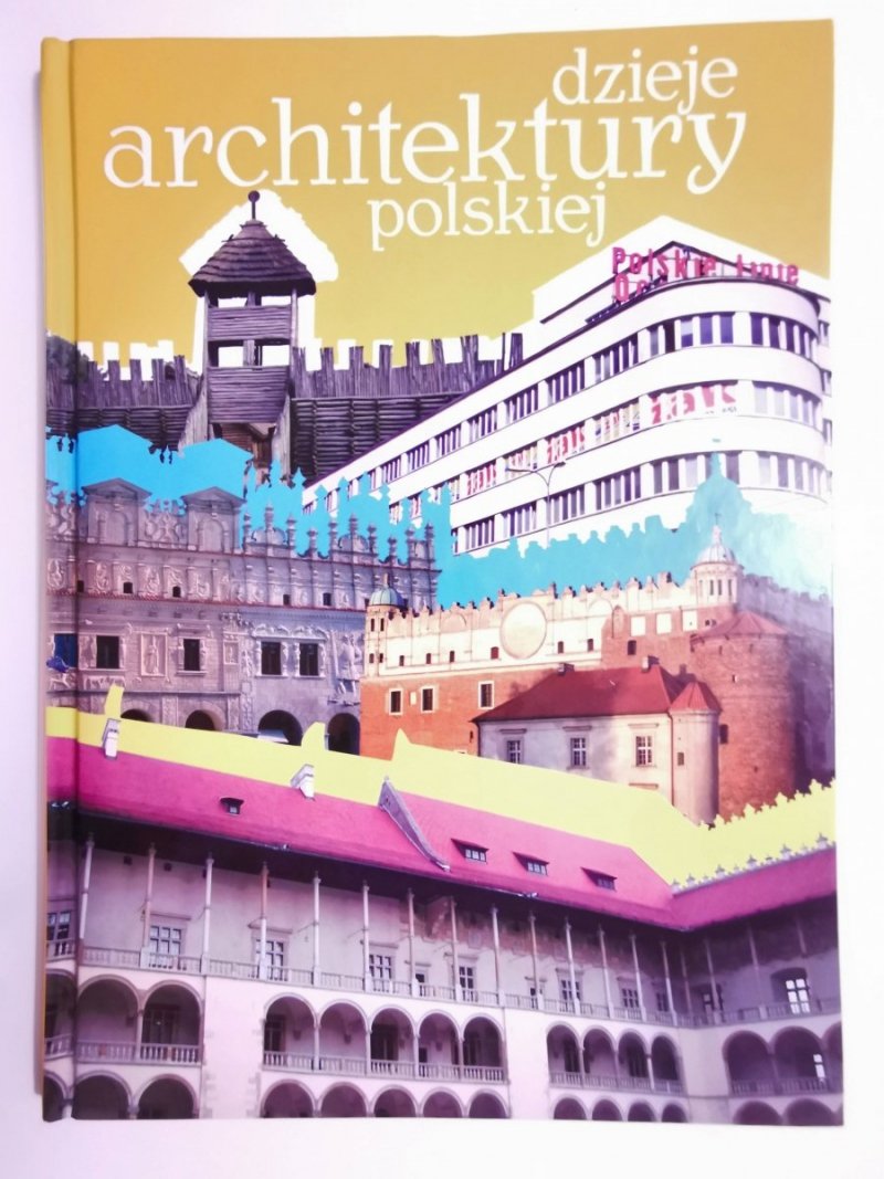 DZIEJE ARCHITEKTURY POLSKIEJ - Piotr Skurzyński 2007