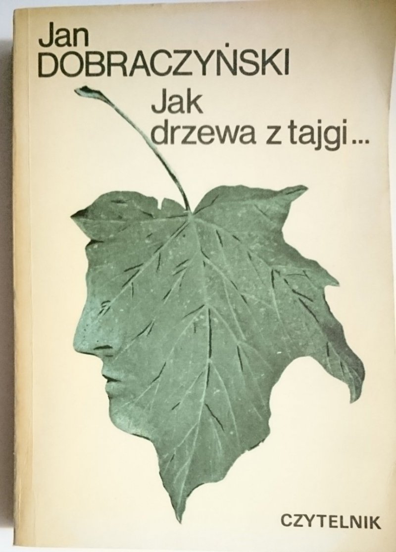 JAK DRZEWA Z TAJGI... - Jan Dobraczyński 1986