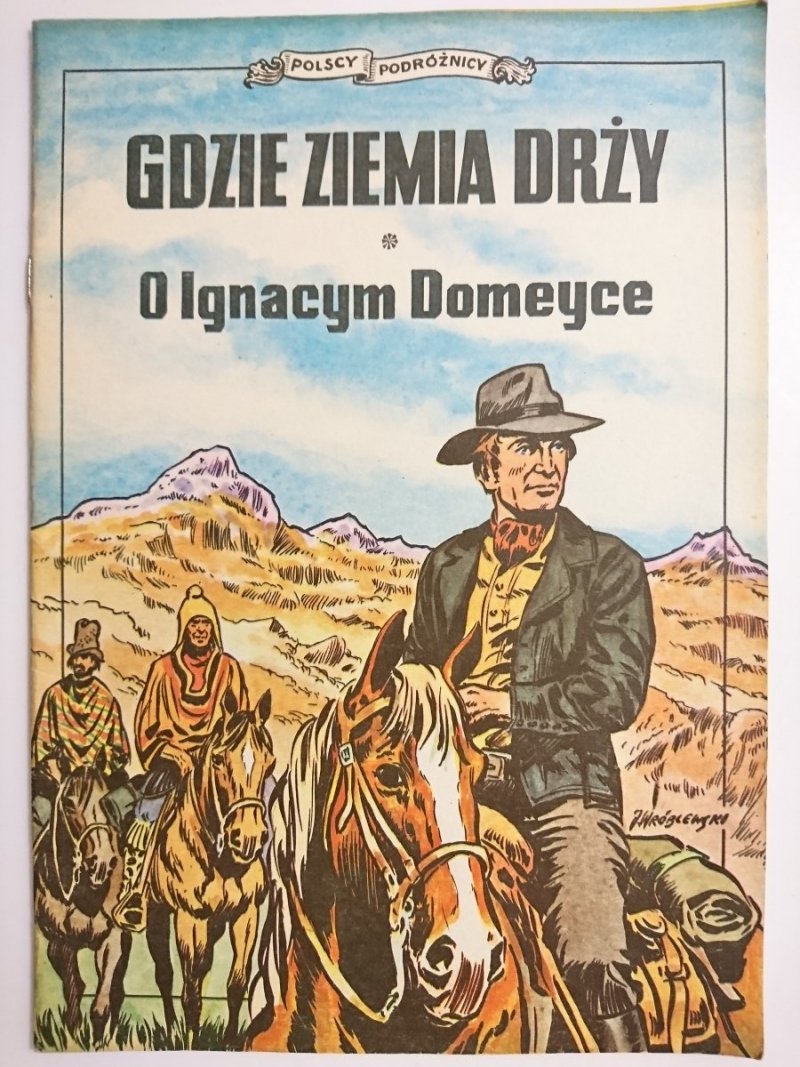GDZIE ZIEMIA DRŻY O IGNACYM DOMEYCE - St. Weinfeld 1988