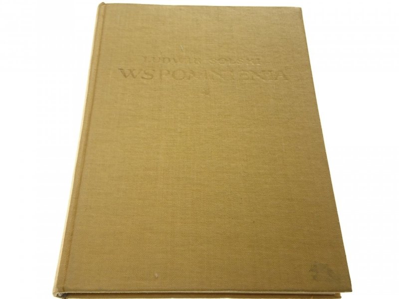 LUDWIK SOLSKI. WSPOMNIENIA 1855-1893 - A. Woycicki