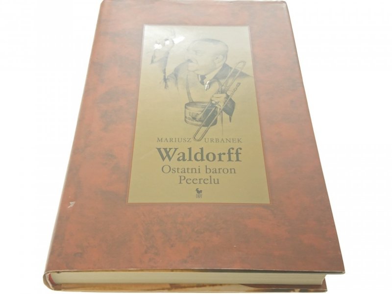 WALDORFF. OSTATNI BARON PEERELU - Urbanek 2008