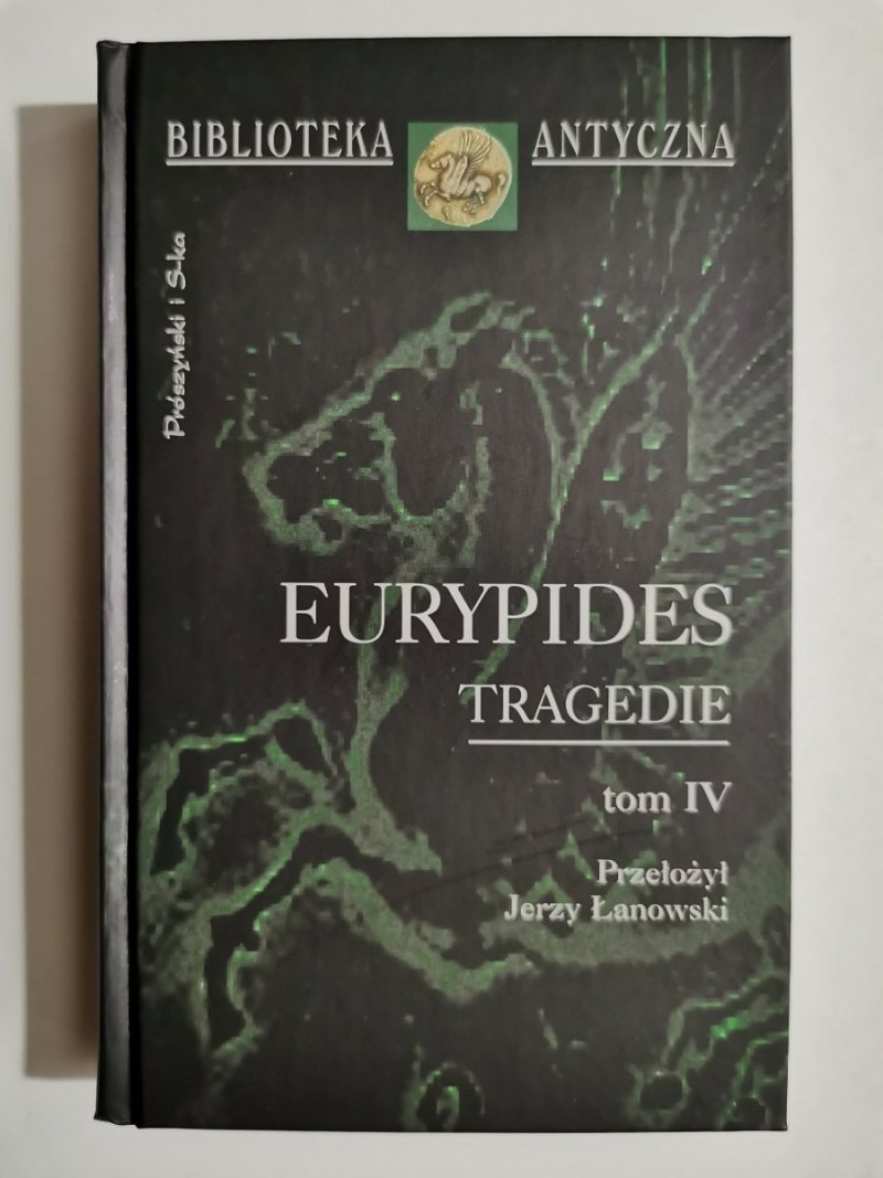 EURYPIDES TRAGEDIE TOM IV BAKCHANTKI, IFGENIA W AULIDZIE, CYKLOP, RHESOS 