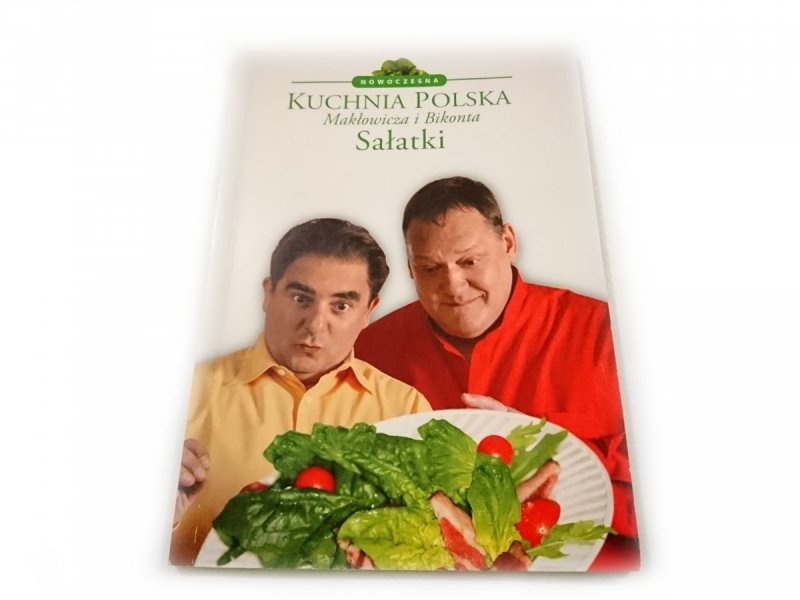 KUCHNIA POLSKA MAKŁOWICZA I BIKONTA. SAŁATKI