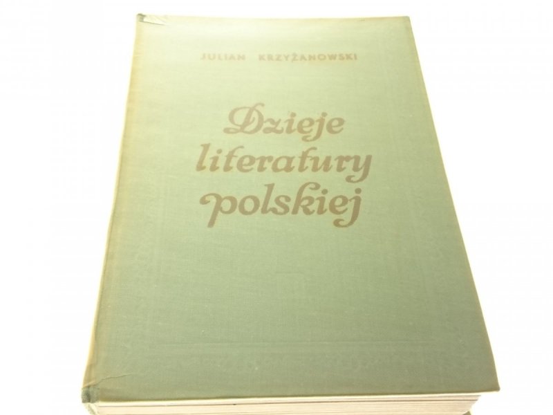 DZIEJE LITERATURY POLSKIEJ - Julian Krzyżanowski
