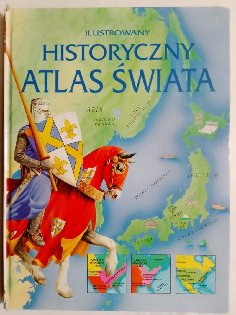 ILUSTROWANY HISTORYCZNY ATLAS ŚWIATA
