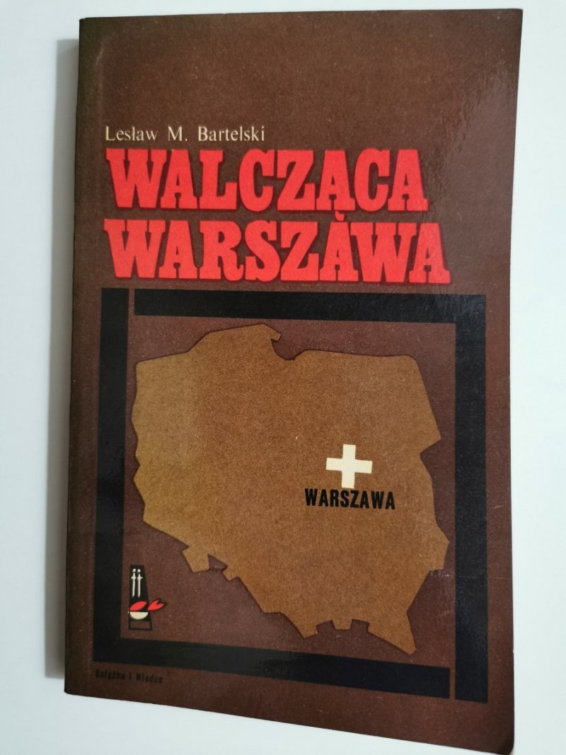 WALCZĄCA WARSZAWA - Lesław M. Bartelski 1968