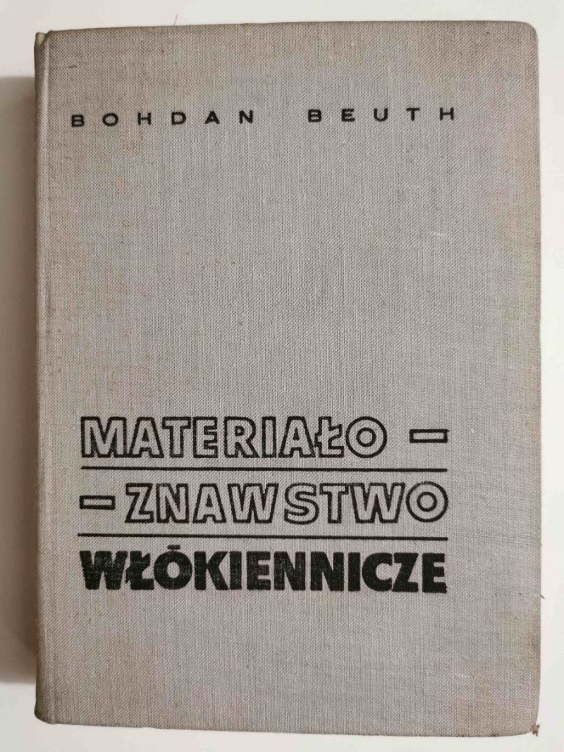 MATERIAŁOZNAWSTWO WŁÓKIENNICZE - Bohdan Beuth 1968